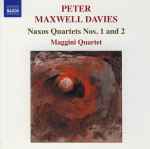 Cover for album: Peter Maxwell Davies, Maggini Quartet – Naxos Quartets Nos. 1 And 2