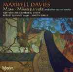 Cover for album: Peter Maxwell Davies - Westminster Cathedral Choir / Martin Baker (2) • Robert Quinney – Mass • Missa Parvula(CD, Album)