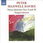 Cover for album: Peter Maxwell Davies, Maggini Quartet – Naxos Quartets Nos. 9 And 10