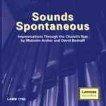 Cover for album: Malcolm Archer, David Bednall – Sounds Spontaneous (Improvisations Through The Church’s Year)(CD, Album)