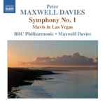 Cover for album: Peter Maxwell Davies, BBC Philharmonic – Maxwell Davies: Symphony No. 1 • Mavis in Las Vegas(CD, Album, Stereo)