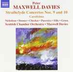 Cover for album: Peter Maxwell Davies / Nicholson, Dooner, Checker, Pacewicz, Ellis, Green, Scottish Chamber Orchestra – Strathclyde Concertos Nos. 9 and 10, Carolisima(CD, Album)