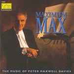 Cover for album: Maximum Max: The Music Of Peter Maxwell Davies(CD, Compilation)