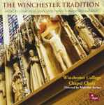 Cover for album: Winchester College Chapel Choir, Malcolm Archer – The Winchester Tradition (Music By Composers Associated With Winchester College)(CD, Album)