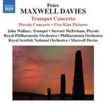 Cover for album: Peter Maxwell Davies, Stewart McIlwham, John Wallace (4), The Royal Philharmonic Orchestra, Royal Scottish National Orchestra, Philharmonia Orchestra – Trumpet Concerto / Piccolo Concerto / Five Klee Pictures(CD, Compilation)