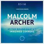 Cover for album: Malcolm Archer, Convivium Singers – At The Round Earth’s Imagined Corners(CD, Album)