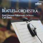 Cover for album: Carl Davis (5), Royal Liverpool Philharmonic Orchestra – The Beatles For Orchestra(CD, Album)
