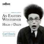 Cover for album: Carl Davis (5), The Chamber Orchestra Of London – Harold Lloyd's An Eastern Westerner / High And Dizzy(CD, )