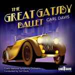 Cover for album: Carl Davis (5), Czech National Symphony Orchestra – The Great Gastsby Ballet(CD, Album)