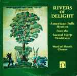 Cover for album: IdumeaWord Of Mouth Chorus – Rivers Of Delight: American Folk Hymns From The Sacred Harp Tradition