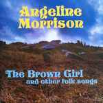 Cover for album: IdumeaAngeline Morrison – The Brown Girl And Other Folk Songs(CDr, Album, Limited Edition)