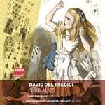 Cover for album: David Del Tredici, Courtenay Budd, Boston Modern Orchestra Project, Gil Rose – Child Alice(2×SACD, Album)