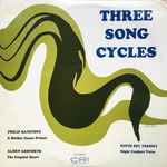 Cover for album: David Del Tredici / Philip Batstone / Alden Ashforth – Three Song Cycles(LP, Album, Stereo)