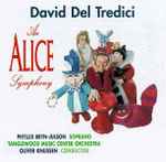 Cover for album: David Del Tredici - Phyllis Bryn-Julson, Tanglewood Music Center Orchestra, Oliver Knussen – An Alice Symphony(CD, )