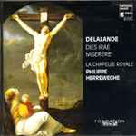 Cover for album: Delalande - La Chapelle Royale / Philippe Herreweghe – Dies Irae / Miserere(CD, Album)