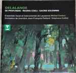 Cover for album: Delalande, Michel Corboz, Stéphane Caillat – De Profundis / Regina Coeli / Sacris Solemnis(CD, )