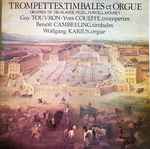 Cover for album: Delalande, Pezel, Purcell, Mouret / Guy Touvron, Yves Coueffe, Benoît Cambreling, Wolfgang Karius – Trompettes, Timbales Et Orgue (Œuvres)(LP, Album, Stereo)