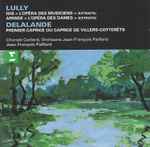 Cover for album: Lully / Delalande – Chorale Caillard, Orchestre Jean-François Paillard, Jean-François Paillard – Isis «L'Opéra Des Musiciens» (Extraits) • Armide «L'Opéra Des Dames» (Extraits) / Premiere Caprice Ou Caprice De Villers-Cotterêts(CD, Compilation)