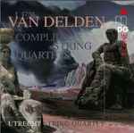Cover for album: Van Delden – Utrecht String Quartet – Complete String Quartets(CD, Album)