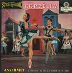 Cover for album: Delibes, Ansermet, L'Orchestre De La Suisse Romande – Coppélia - Ballet