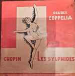 Cover for album: Chopin / Delibes – Les Sylphides / Coppélia