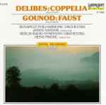 Cover for album: Léo Delibes, Charles Gounod, The Budapest Philharmonic Orchestra, Janos Sandor – Coppelia / Faust