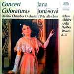 Cover for album: Jana Jonášová : Adam, Alabiev, Arditi, Delibes, Strauss, Petr Altrichter, Dvořák Chamber Orchestra – Concert Coloraturas(LP, Stereo)