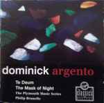 Cover for album: Dominick Argento - The Plymouth Music Series, Philip Brunelle – Te Deum / The Mask Of Night(CD, )