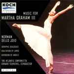Cover for album: Norman Dello Joio, Edvard Tchivzhel, The Atlantic Sinfonietta – Music for Martha Graham 3(CD, Album)