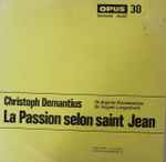 Cover for album: Christopher Demantius, Stuttgarter Kantatenchor, August Langenbeck – la Passion Selon Saint - Jean(10