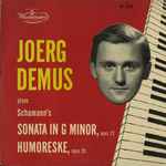Cover for album: Robert Schumann, Joerg Demus – Jörg Demus Plays Schumann's Sonata In G Minor, Opus 22/ Humoreske, Opus 20(LP, Mono)
