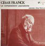 Cover for album: César Franck - Le Compositioni Pianistiche(LP, Stereo)