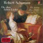 Cover for album: Elly Ameling, Jörg Demus, Robert Schumann – Die Alten Lieben Lieder