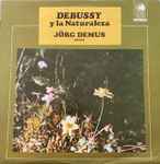 Cover for album: Claude Debussy, Jörg Demus – Debussy y la naturaleza(LP, Stereo)