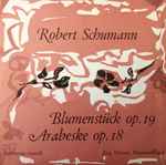 Cover for album: Robert Schumann: Blumenstück Op.19, Arabeskre Op.18(7