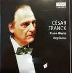 Cover for album: Jörg Demus, César Franck – Piano Works(CD, Album, Compilation, Remastered)