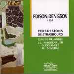 Cover for album: Edison Denisov - Percussions De Strasbourg, Claude Delangle, J.L. Haguenauer, O. Delangle, M. Soveral – Edison Denisov (1929)(CD, Album)