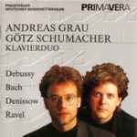 Cover for album: KlavierDuo Andreas Grau/Götz Schumacher / Debussy, Bach, Denissow, Ravel – Debussy - Bach - Denissow - Ravel