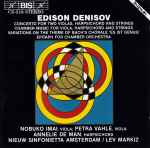 Cover for album: Edison Denisov, Nobuko Imai, Petra Vahle, Annelie De Man, Nieuw Sinfonietta Amsterdam / Lev Markiz – Works For Chamber Orchestra(CD, Album)