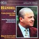 Cover for album: Georg Friedrich Händel, Edison Denisov, Johannes Brahms - Felix Gottlieb – Händel & Variationen Über Händel(CD, )