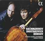 Cover for album: Rachmaninov, Shostakovich, Denisov, Victor Julien-Laferrière, Jonas Vitaud – Cello Sonatas