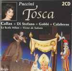 Cover for album: Puccini – Callas, Di Stefano, Gobbi, Chorus And Orchestra of La Scala, Milan, De Sabata – Tosca(2×CD, Remastered)