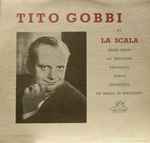 Cover for album: Tito Gobbi & La Scala Orchestra And Chorus Conducted By Victor De Sabata, Tullio Serafin & Antonio Votto – At La Scala(LP)