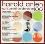 Cover for album: Harold Arlen -  Various – Harold Arlen : Centennial Celebration 100