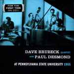 Cover for album: The Dave Brubeck Quartet With Paul Desmond – At Pennsylvania State University 1955(CD, Album, Reissue)