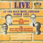 Cover for album: The Jackson-Harris Herd, The Dave Brubeck Quartet Featuring Paul Desmond – Live At The Blue Note, Chicago March 1953(CD, Compilation)