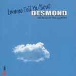 Cover for album: Lemme Tell Ya 'Bout Desmond: The Music Of Paul Desmond(CD, Compilation)
