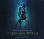 Cover for album: The Shape Of Water (Original Motion Picture Soundtrack)