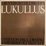 Cover for album: Paul Dessau, Bertolt Brecht – Die Verurteilung Des Lukullus (Oper Von Paul Dessau Und Bertolt Brecht)