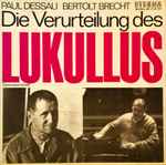 Cover for album: Paul Dessau / Bertolt Brecht – Die Verurteilung Des Lukullus (Opernquerschnitt)